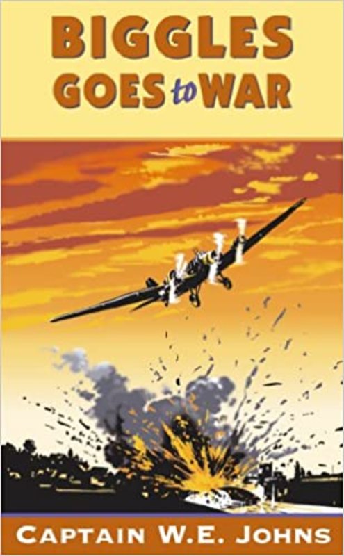 Book cover for "Biggles Goes to War" by Captain WE Johns