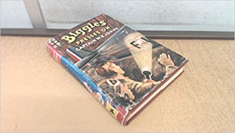 Book cover for "Biggles Presses On" by Captain WE Johns