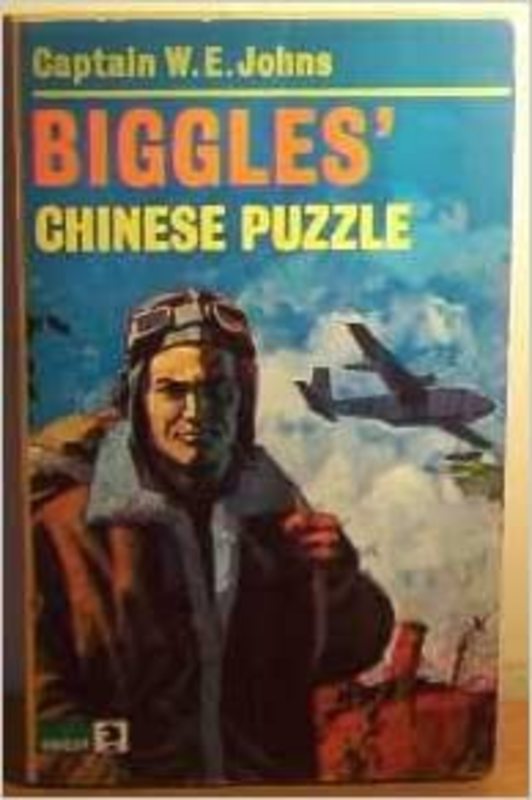 Book cover for "Biggles and the Chinese Puzzle" by Captain WE Johns