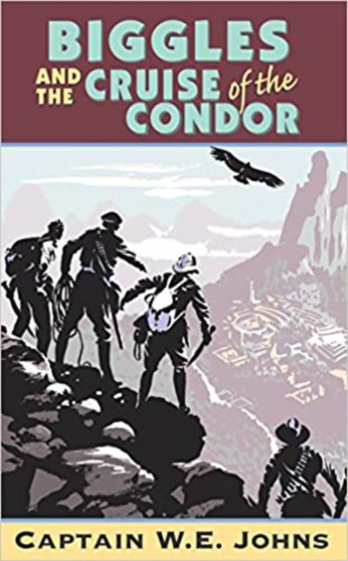 Book cover for "Biggles and the Cruise of the Condor" by Captain WE Johns