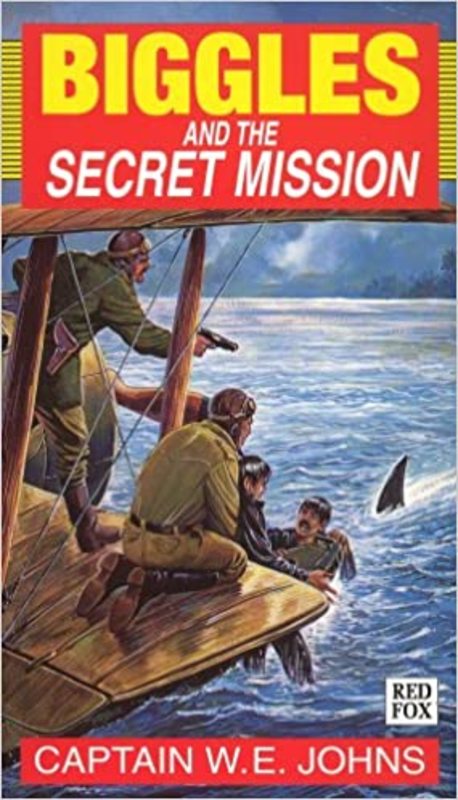 Book cover for "Biggles and the Secret Mission" by Captain WE Johns