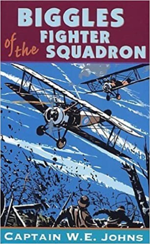 Book cover for "Biggles of the Fighter Squadron" by Captain WE Johns