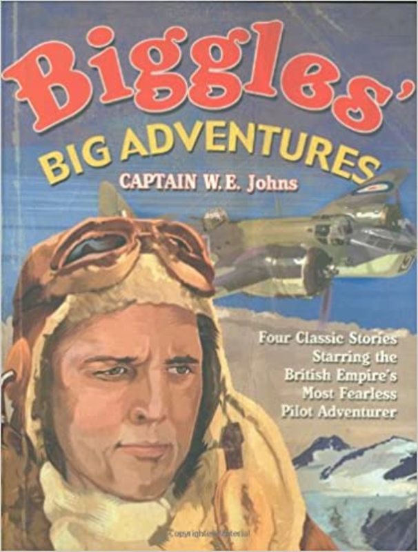 Book cover for "Biggles' Big Adventures" by Captain WE Johns