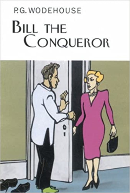 Book cover for "Bill the Conqueror" by PG Wodehouse