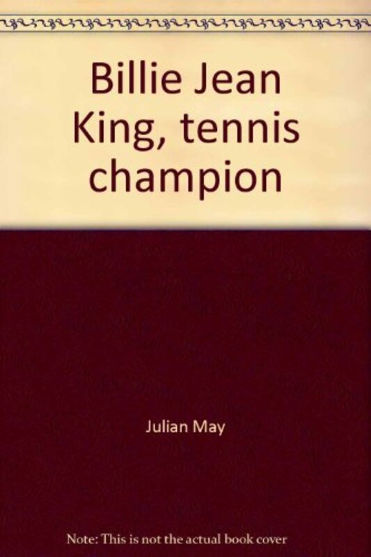 Book cover for "Billie Jean King, Tennis Champion" by Julian May