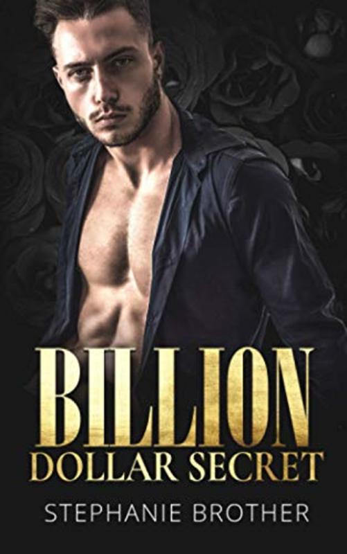 Book cover for "Billion Dollar Secret" by Stephanie Brother