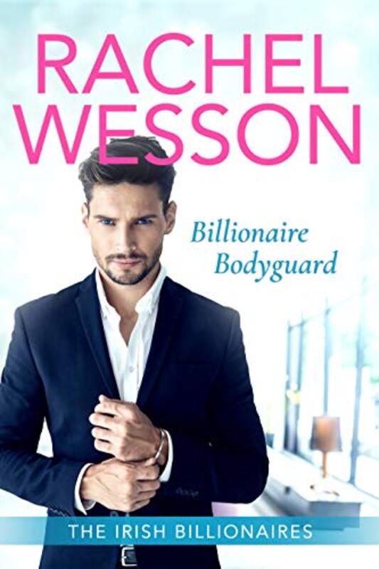 Book cover for "Billionaire Bodyguard" by Rachel Wesson
