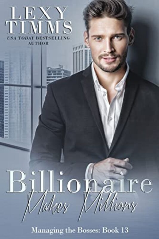 Book cover for "Billionaire Makes Millions" by Lexy Timms