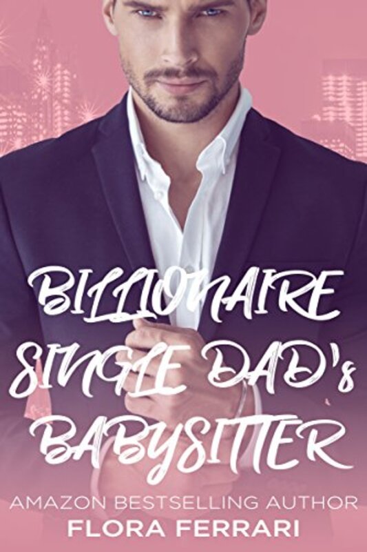 Book cover for "Billionaire Single Dad's Babysitter" by Flora Ferrari