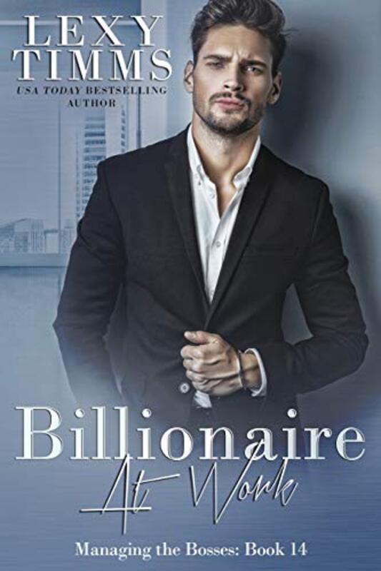 Book cover for "Billionaire at Work" by Lexy Timms