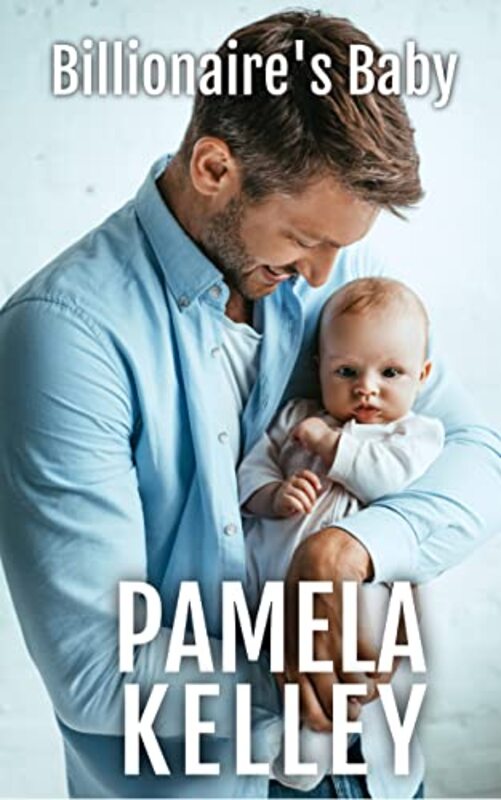 Book cover for "Billionaire's Baby" by Pamela M Kelley