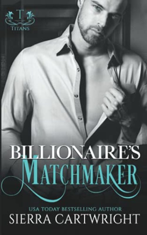 Book cover for "Billionaire's Matchmaker" by Sierra Cartwright