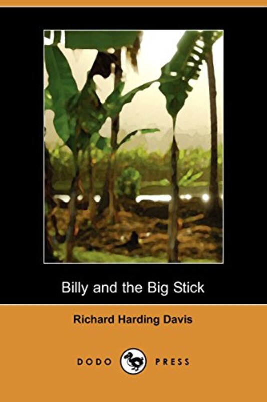 Book cover for "Billy and the Big Stick" by Richard Harding Davis