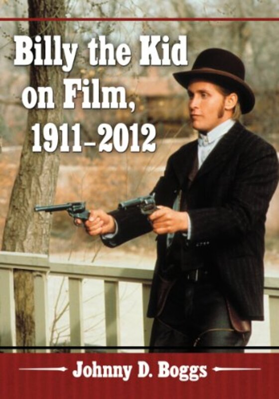 Book cover for "Billy the Kid on Film, 1911-2012" by Johnny Boggs