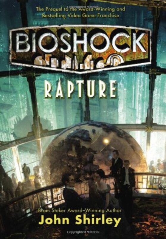 Book cover for "BioShock: Rapture" by John Shirley