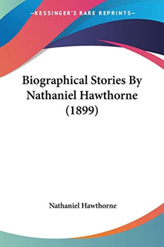 Book cover for "Biographical Stories" by Nathaniel Hawthorne