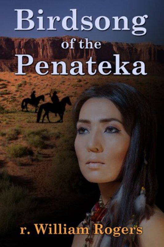 Book cover for "Birdsong of the Penateka" by R William Rogers
