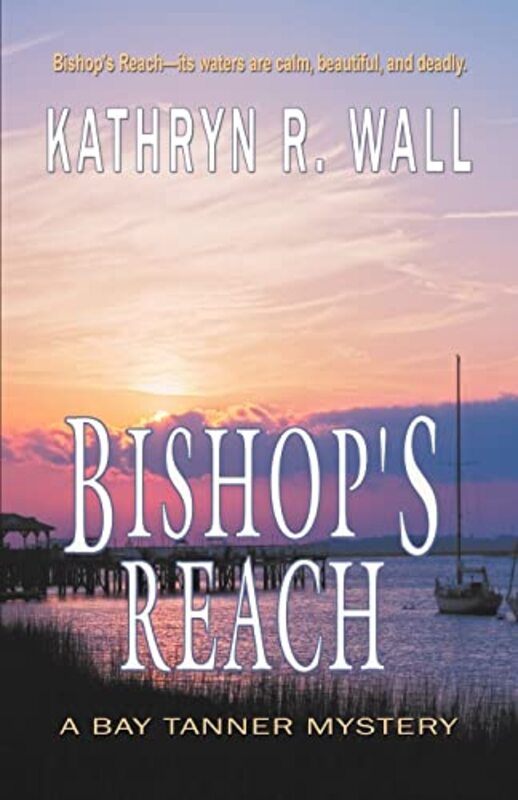 Book cover for "Bishop's Reach" by Kathryn R Wall