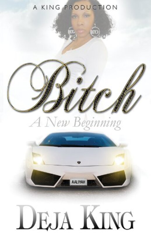 Book cover for "Bitch A New Beginning" by Joy Deja King