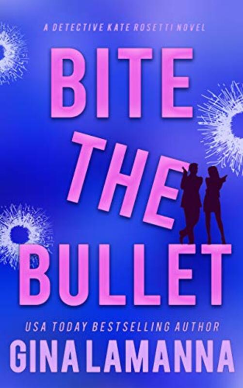 Book cover for "Bite the Bullet" by Gina LaManna