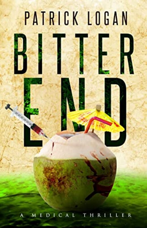 Book cover for "Bitter End" by Patrick Logan