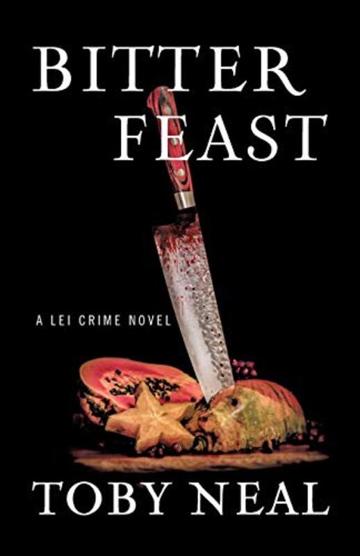 Book cover for "Bitter Feast" by Toby Neal
