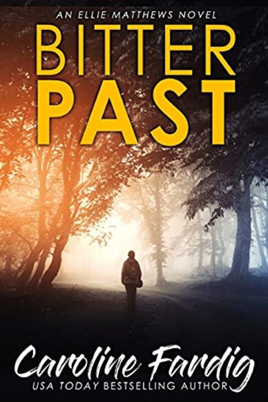 Book cover for "Bitter Past" by Caroline Fardig