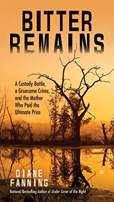 Book cover for "Bitter Remains" by Diane Fanning