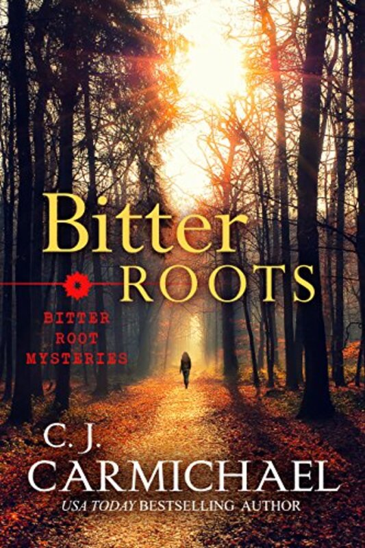 Book cover for "Bitter Roots" by CJ Carmichael