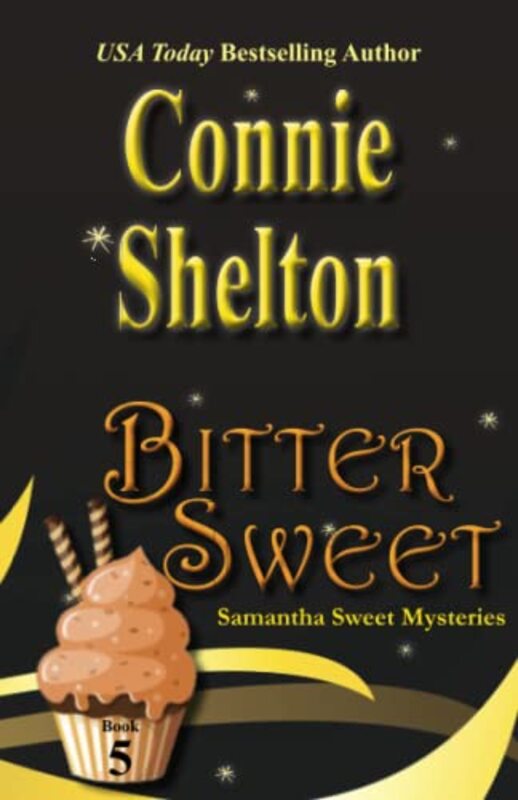 Book cover for "Bitter Sweet" by Connie Shelton