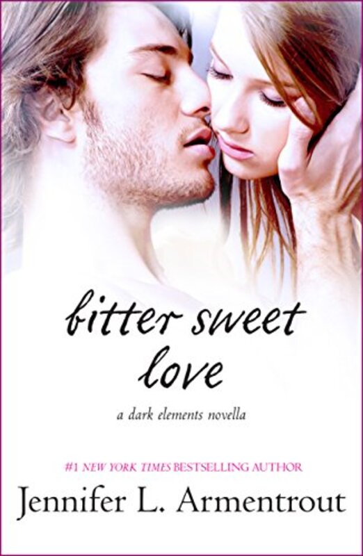 Book cover for "Bitter Sweet Love" by Jennifer L Armentrout
