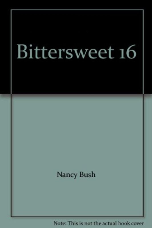 Book cover for "Bittersweet 16" by Nancy Bush