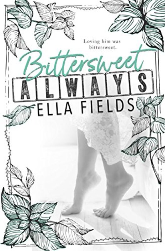 Book cover for "Bittersweet Always" by Ella Fields