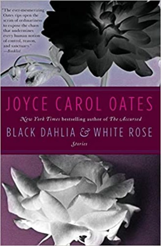 Book cover for "Black Dahlia & White Rose" by Joyce Carol Oates