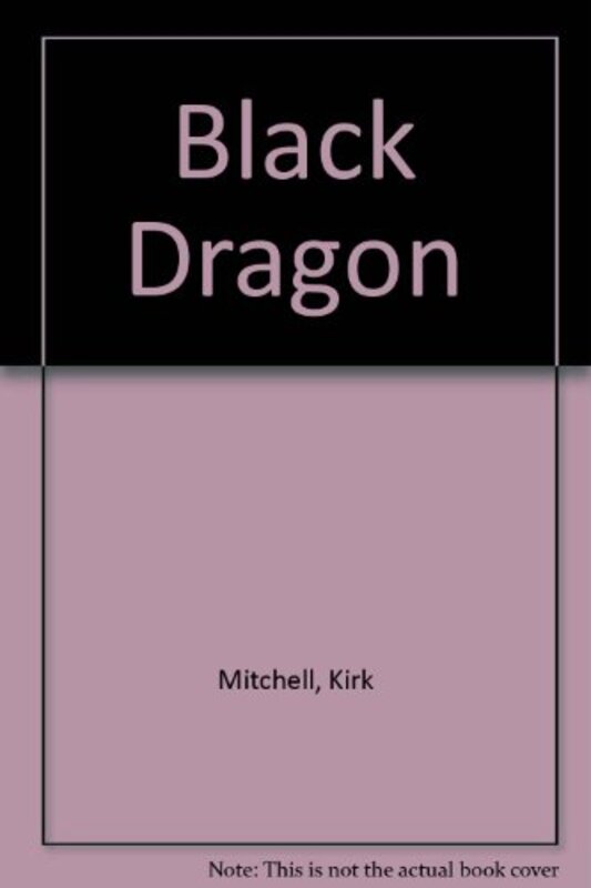 Book cover for "Black Dragon" by Kirk Mitchell