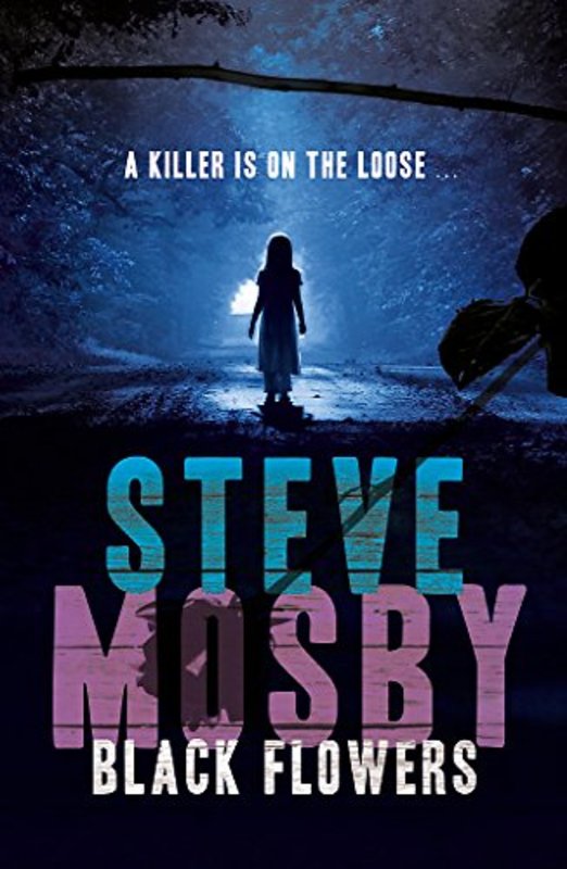 Book cover for "Black Flowers" by Steve Mosby