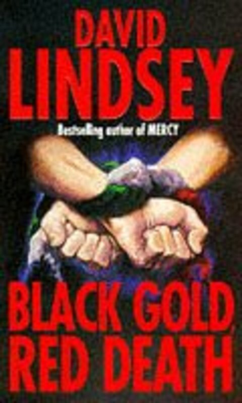 Book cover for "Black Gold, Red Death" by David L Lindsey