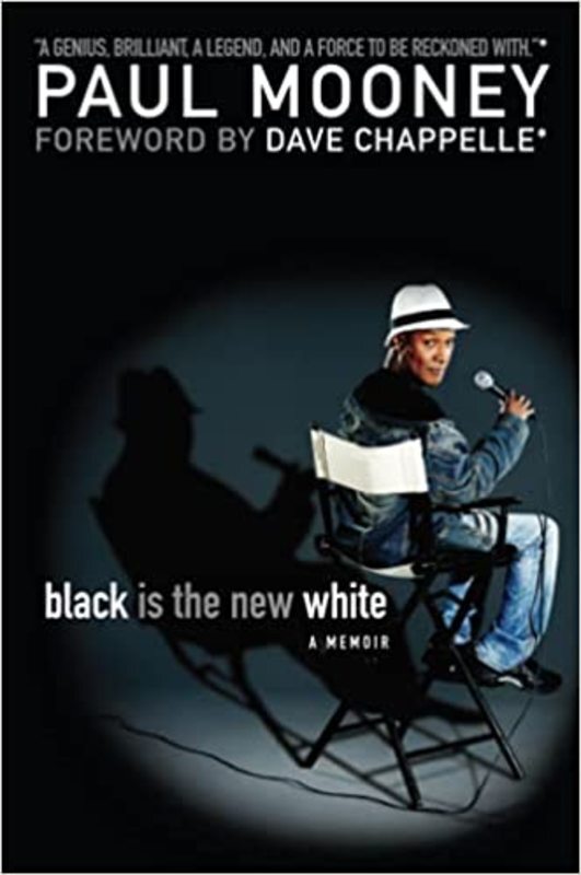 Book cover for "Black Is the New White" by Paul Mooney