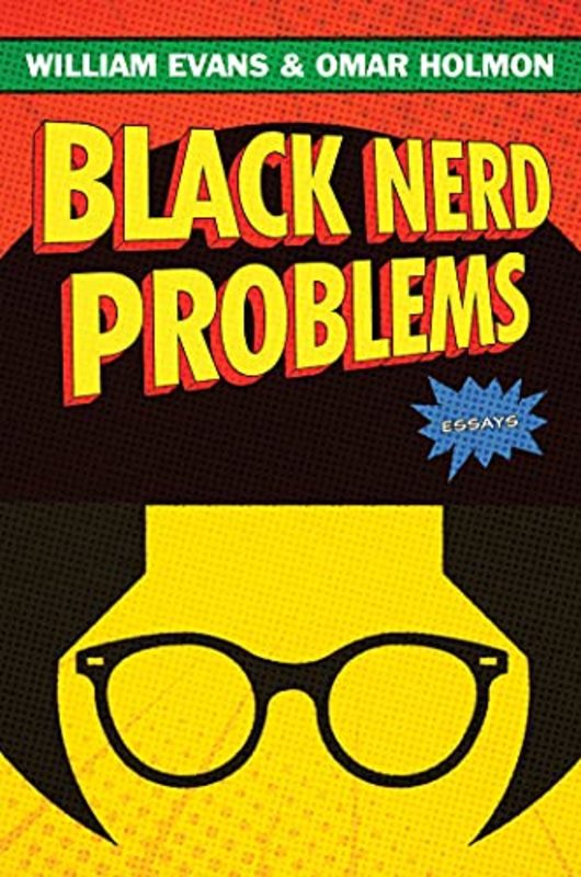 Book cover for "Black Nerd Problems" by William Evans