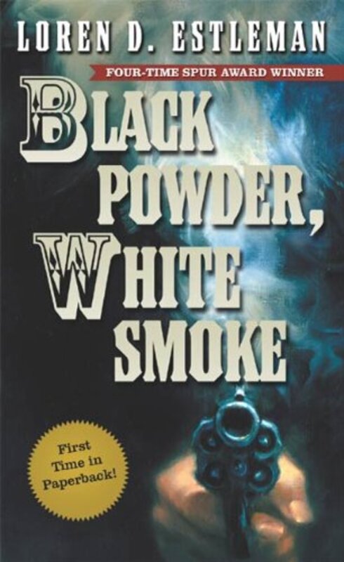 Book cover for "Black Powder, White Smoke" by Loren D Estleman