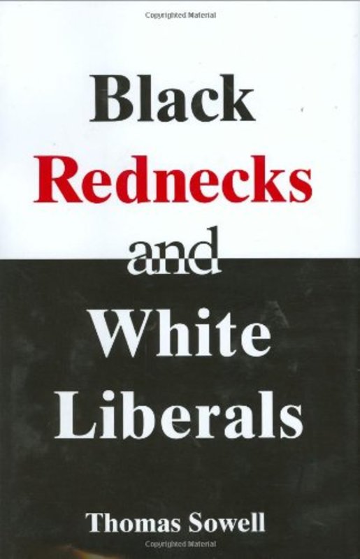 Book cover for "Black Rednecks and White Liberals" by Thomas Sowell