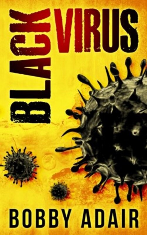 Book cover for "Black Virus" by Bobby Adair