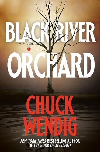 Book cover for "Black River Orchard" by Chuck Wendig