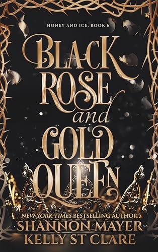 Book cover for "Black Rose and Gold Queen" by Shannon Mayer