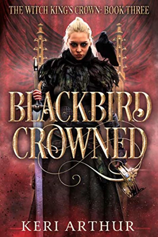 Book cover for "Blackbird Crowned" by Keri Arthur