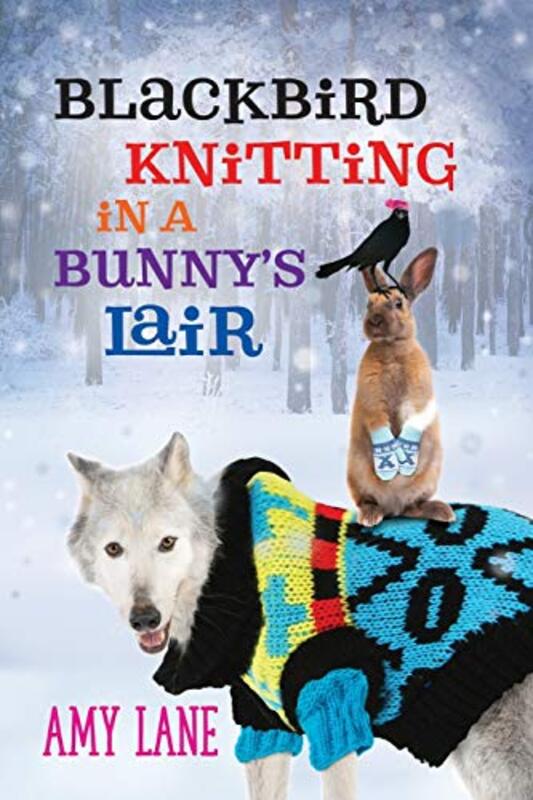 Book cover for "Blackbird Knitting in a Bunny's Lair" by Amy Lane