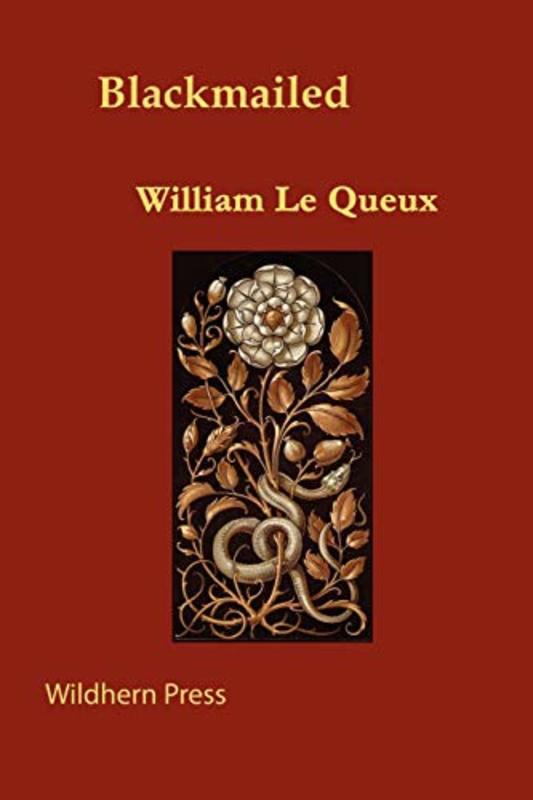 Book cover for "Blackmailed" by William Le Queux