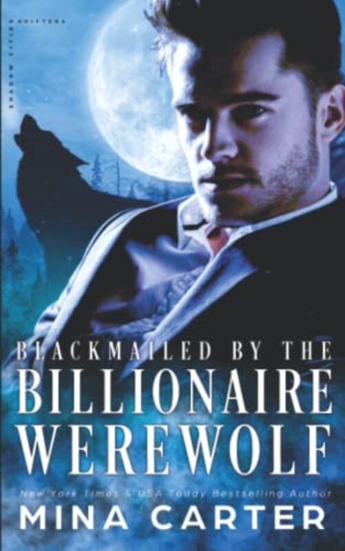 Book cover for "Blackmailed by the Billionaire Werewolf" by Mina Carter
