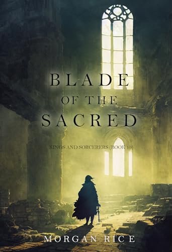 Book cover for "Blade of the Sacred" by Morgan Rice