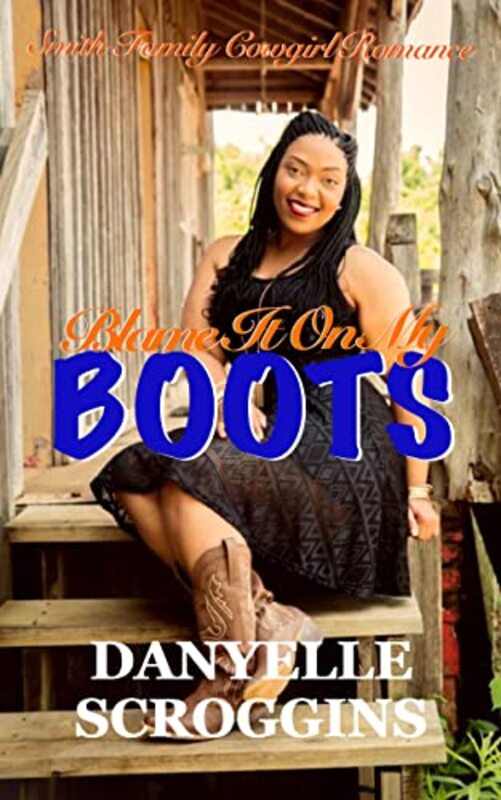 Book cover for "Blame It On My Boots" by Danyelle Scroggins